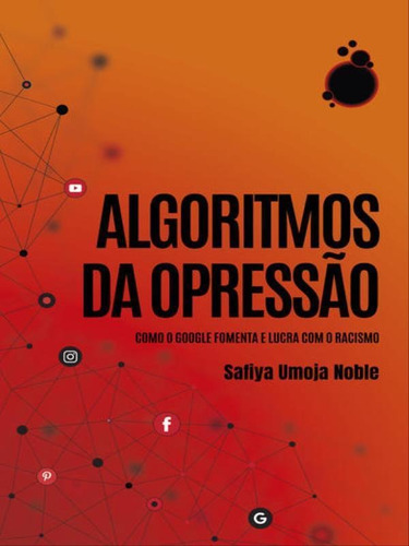 Algoritmos da Opressão, de Noble, Safiya Umoja. Editora Rua do Sabão, capa mole em português
