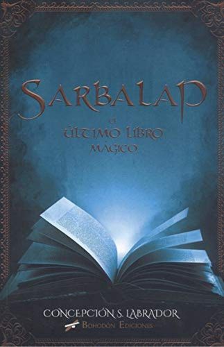 Libro Sarbalap. El Ultimo Libro Magico - Labrador, Concepc