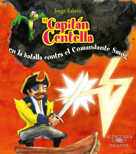 El Capitán Centella- Comandante Smog, De Jorge Eslava. Editorial Alfaguara En Español