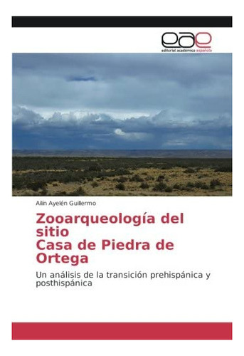 Libro: Zooarqueología Del Sitio Casa Piedra Ortega: Un&..