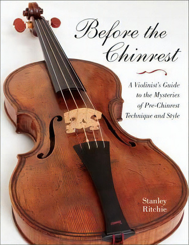 Before The Chinrest, De Stanley Ritchie. Editorial Indiana University Press, Tapa Blanda En Inglés