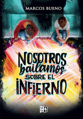 Nosotros Bailamos Sobre El Infierno Marcos Bueno V&r