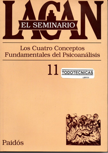 Seminario 11 Lacan Los Cuatro Conceptos Fundamentales   -pd-