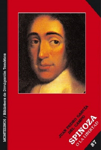 Spinoza O La Libertad, De García Del Campo, Juan Pedro. Editorial Montesinos, Tapa Blanda En Español, 2008