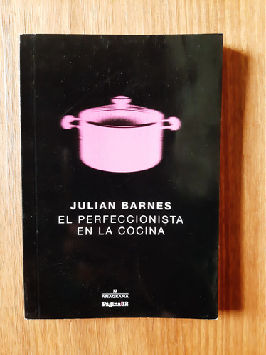 Julian Barnes  El Perfeccionista En La Cocina