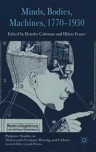 Minds, Bodies, Machines, 1770-1930, De D. Coleman. Editorial Palgrave Macmillan, Tapa Dura En Inglés