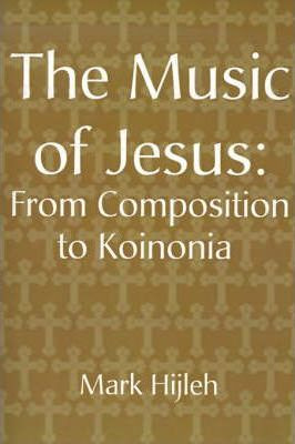 Libro The Music Of Jesus: From Composition To Koinonia - ...