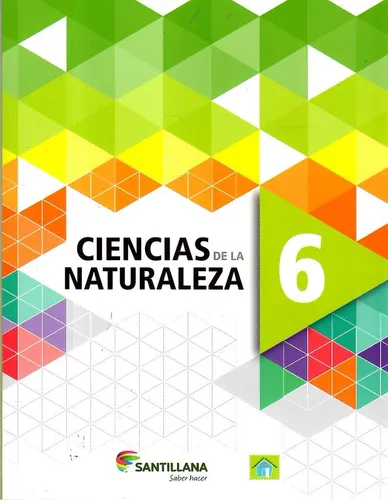 Ciencias De La Naturaleza 6 / Santillana / Saber Hacer