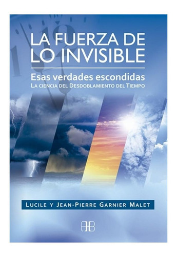 La Fuerza De Lo Invisible Lucile Garnier Malet