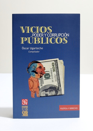 Vicios Públicos / Poder Y Corrupción - Óscar Ugarteche