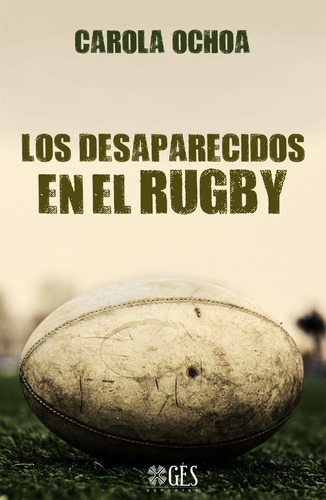 Los Desaparecidos En El Rubgy - Ochoa Carola (libro) - Nue 