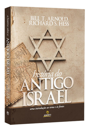Livro História Do Antigo Israel - Bill T. Arnold E Richard S. Hess