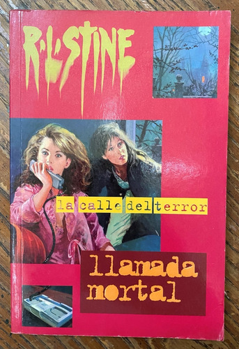 La Calle Del Terror / R. L. Stine / Llamada Mortal   D1