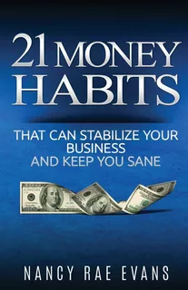 Libro: 21 Money Habits That Can Stabilize Your Business And