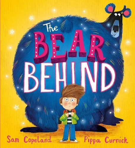 The Bear Behind - Sam Copeland, De Copeland Sam. Editorial Hodder Children's Books, Tapa Blanda En Inglés Internacional, 2023