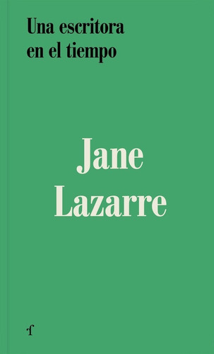 Una Escritora En El Tiempo / Jane Lazarre / Ed. Las Afueras