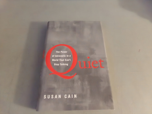 Quiet: The Power Of Introverts, De Susan Cain., Vol. 1. Editorial Crown, Tapa Dura En Inglés, 2013