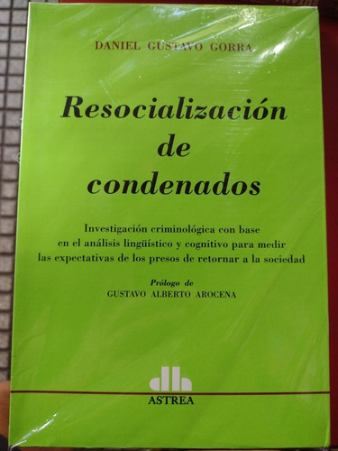 Resocialización De Condenados Daniel Gustavo Gorra D #