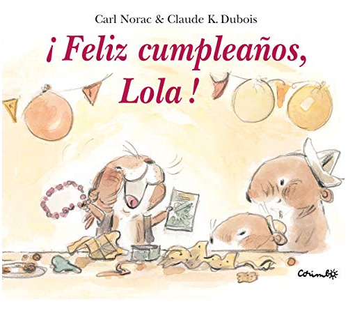 Libro Feliz Cumpleaños, Lola De Dubois Claude K. - Norac Car