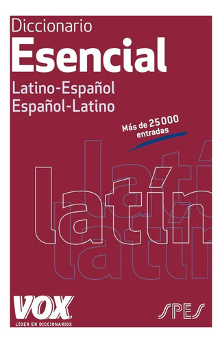 Diccionario Esencial Latín Español - Español Latino Vox