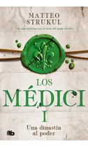 Comprar Médici 1: Una dinastía al poder: Una saga histórica con el ritmo del mejor thriller, de Matteo Strukul. Serie Médici, vol. 1.0. Editorial B de Bolsillo, tapa blanda, edición 1.0 en español, 2023