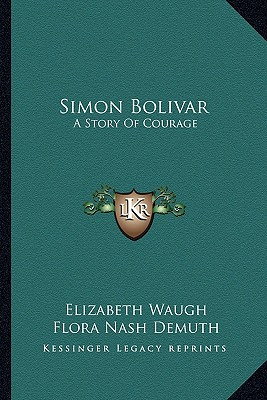 Libro Simon Bolivar: A Story Of Courage - Waugh, Elizabeth