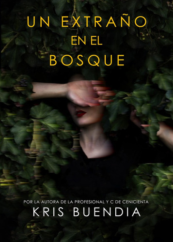 Un Extraño En El Bosque, De Kris Buendia. Editorial Ediciones K, Tapa Blanda, Edición 1 En Español, 2019