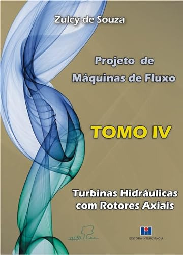 Libro Projeto De Maquinas De Fluxo - Tomo Iv - Turbinas Hidr