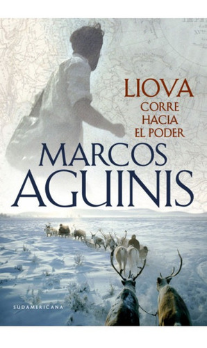 Libro Liova Corre Hacia El Poder - M. Aguinis - Sudamericana