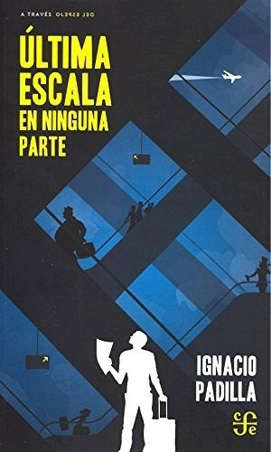 Ultima Escala En Ninguna Parte (coleccion A Traves Del Espe