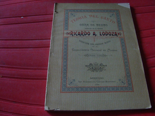 Libro Antiguo Año 1896 , Teoria Del Canto , Ricardo A. Lodo 