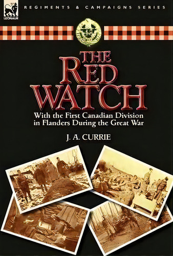 The Red Watch, De J A Currie. Editorial Leonaur Ltd, Tapa Dura En Inglés