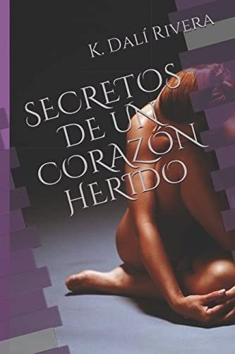 Libro: Secretos De Un Corazón Herido (1) (edición En