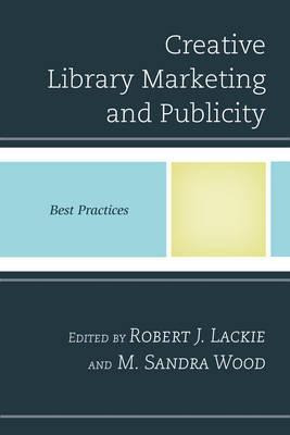 Libro Creative Library Marketing And Publicity : Best Pra...