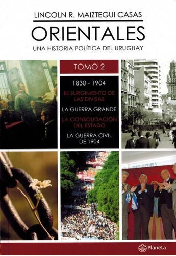 Orientales Tomo 2 / Una Historia Politica Del Uruguay / ...