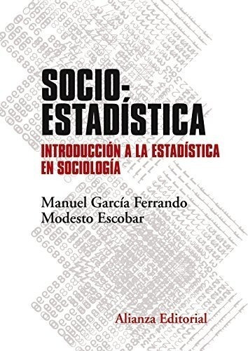 Socioestadística: Introducción A La Estadística En Sociologí