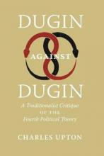 Libro Dugin Against Dugin : A Traditionalist Critique Of ...