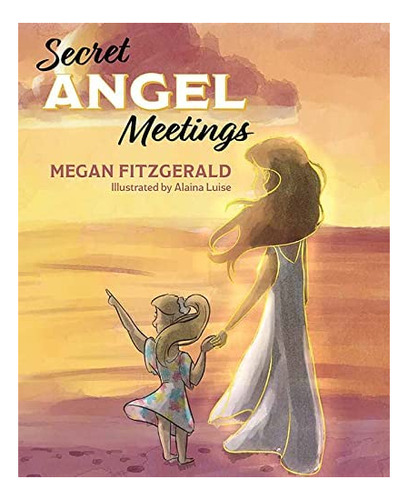 Libro: Secret Angel Meetings