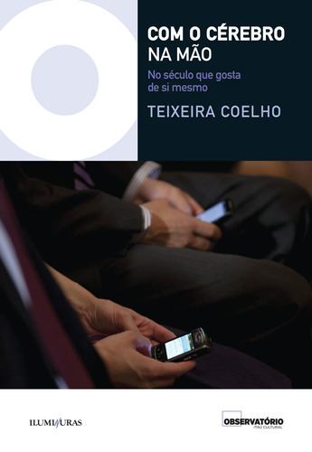 Com o cérebro na mão, de Coelho, Teixeira. Editora Iluminuras Ltda., capa mole em português, 2015