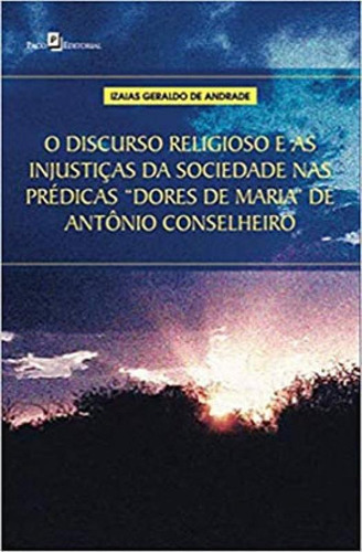 O Discurso Religioso E As Injustiças Da Sociedade Nas Préd, De Andrade, Izaias Geraldo De. Editora Paco Editorial, Capa Mole Em Português