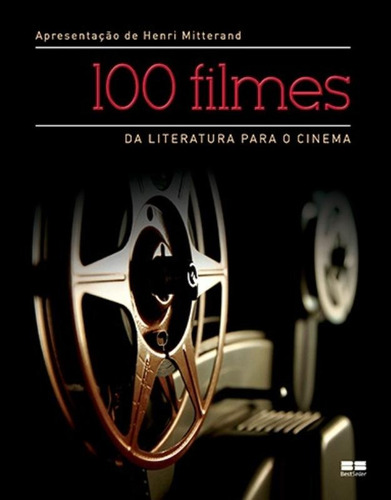 100 filmes: da literatura para o cinema: Da literatura para o cinema, de Mitterand, Henri. Editora Best Seller Ltda, capa mole em português, 2014