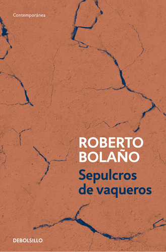 Sepulcros De Vaqueros, De Roberto Bolaño. Editorial Debolsillo, Tapa Blanda, Edición 1 En Español, 2018
