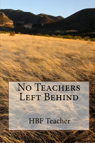 No Teachers Left Behind, De Teacher, Hbf. Editorial Createspace, Tapa Blanda En Inglés