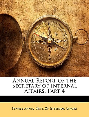 Libro Annual Report Of The Secretary Of Internal Affairs,...