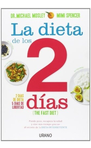 Dieta De Los Dos Días.: Pierde Peso, Recupera La Salud Y Viv
