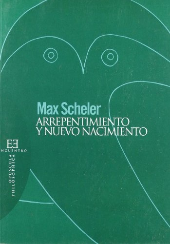 Arrepentimiento Y Nuevo Nacimiento - Max Scheler