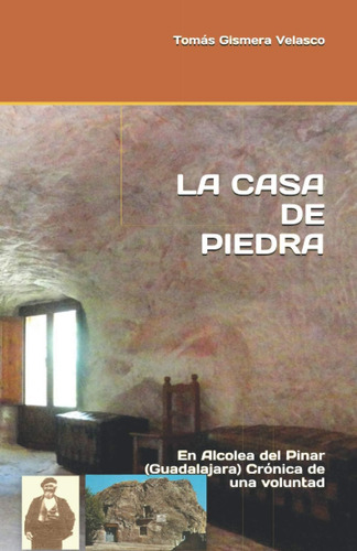 Libro: La Casa De Piedra: En Alcolea Del Pinar (guadalajara)