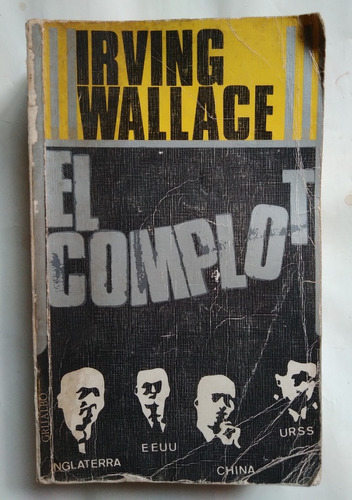 El Complot Irving Wallace 1967 Grijalbo 912 Pag Unico Dueño