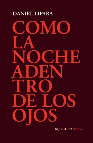 Como La Noche Adentro De Los Ojos - Daniel Lipara
