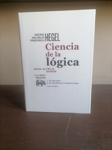 Hegel Ciencia De La Lógica 1 El Ser 2 La Doct De La Ciencia 
